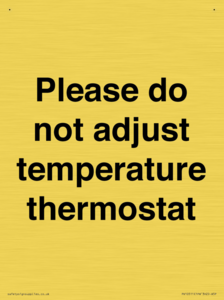 Please do not adjust temperature thermostat